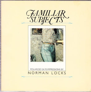 Familiar Subjects by Norman Locks
