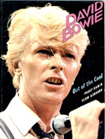 David Bowie:Out of the Cool by Philip Kamin & Peter Goddard