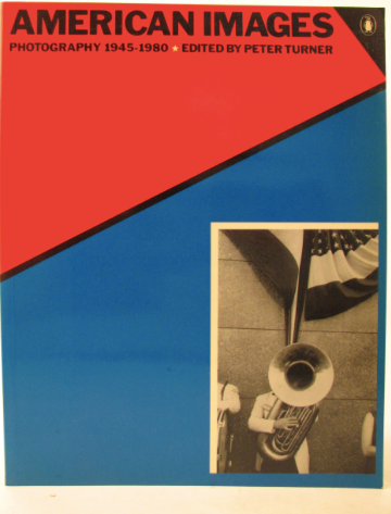 American Images: 1945-1980 by Peter Turner