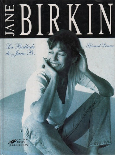 Jane Birkin: La Ballade de Jane B. by Gerard Lenne