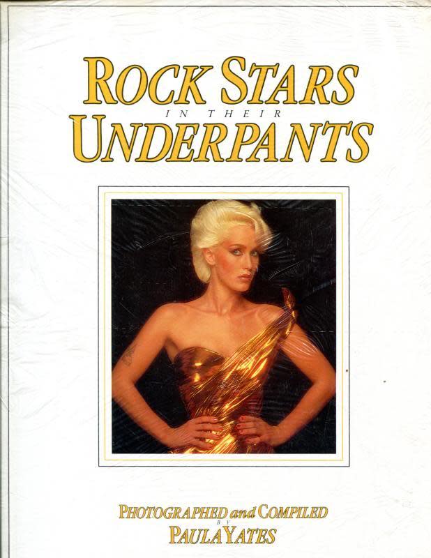 Rock Stars in their Underpants by Paula Yates